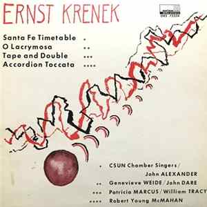 Ernst Krenek - Santa Fe Timetable / O Lacrymosa / Tape And Double / Accordion Toccata Album