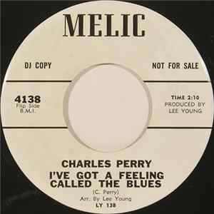 Charles Perry - I've Got A Feeling Called The Blues / It Doesn't Matter Anymore Album