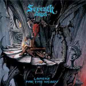 Seventh Angel - Lament For The Weary Album