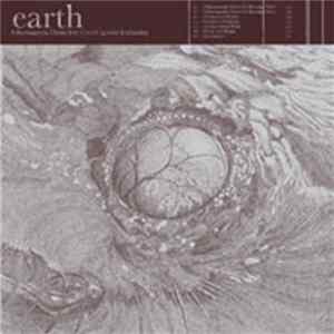 Earth - A Bureaucratic Desire For Extra-Capsular Extraction Album