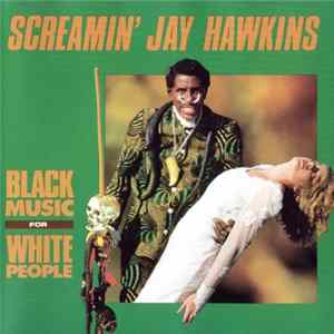 Screamin' Jay Hawkins - Black Music For White People Album