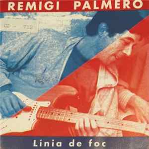 Remigi Palmero - Línia De Foc Album
