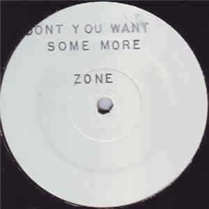 Zone - Don't You Want Some More Album