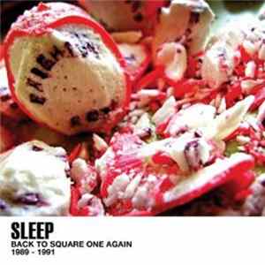 Sleep - Back To Square One Again 1989 - 1991 Album