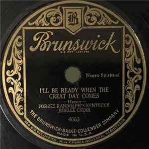 Forbes Randolph's Kentucky Jubilee Choir - I'll Be Ready When The Great Day Comes / Deep River Album