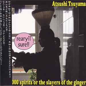 Atsushi Tsuyama - 50000000 Spirits Or The Slayers Of The Ginger Album
