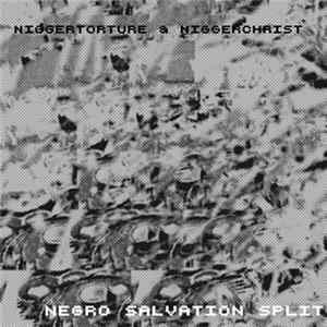 Niggertorture & Niggerchrist - Negro Salvation Split Album