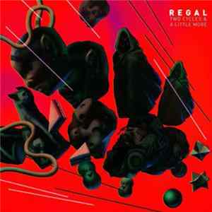 Regal - Two Cycles And A Little More Album
