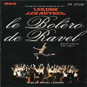 Michel Legrand - Les Uns Et Les Autres Le Boléro De Ravel (Extrait De La Bande Originale Du Film) Album
