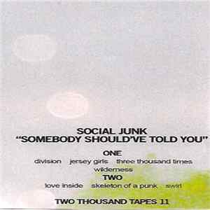 Social Junk - Somebody Should've Told You Album