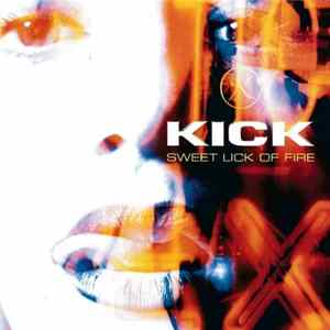 Kick - Sweet Lick Of Fire Album