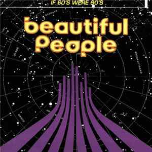 Beautiful People - If 60's Were 90's Album