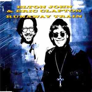 Elton John & Eric Clapton - Runaway Train Album