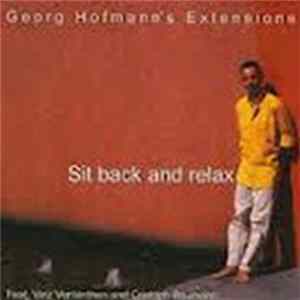 George Hofmann's Extensions Featuring Vinz Vonlanthen And Christoph Baumann - Sit Back And Relax Album