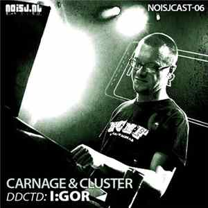 Carnage & Cluster - ddctd: I:Gor Album