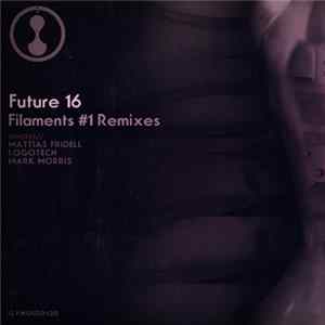 Future 16 - Filaments #1 Remixes Album
