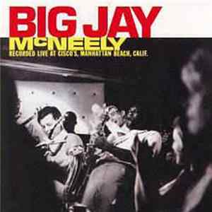 Big Jay McNeely - Recorded Live At Cisco's Album