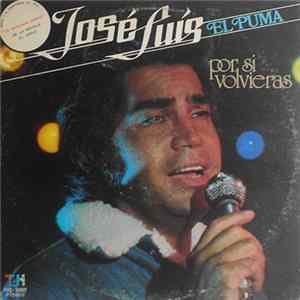 José Luís El Puma - Por Si Volvieras Album