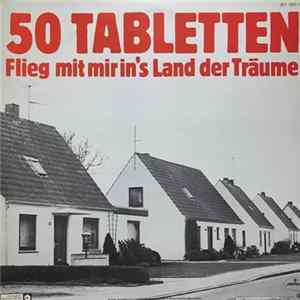 50 Tabletten - Tu Den Zollstock / Flieg Mit Mir Ins Land Der Träume Album
