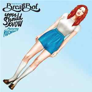 Breakbot ...Featuring Ruckazoid - You Should Know Album