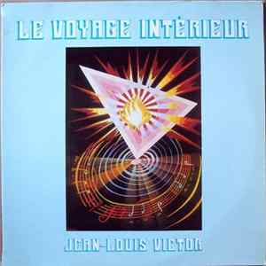 Jean-Louis Victor - Le Voyage Intérieur Album