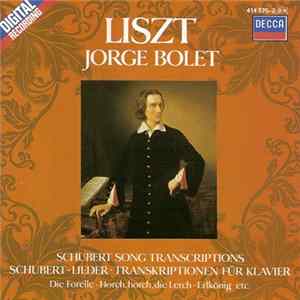 Franz Liszt, Jorge Bolet - Schubert Song Transcriptions - Piano Works Vol. 2 Album