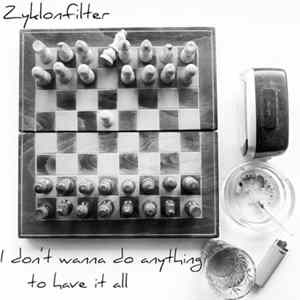 Zyklonfilter - I Don't Wanna Do Anything To Have It All Album