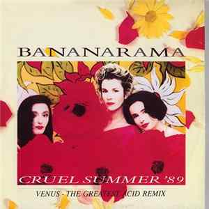 Bananarama - Cruel Summer '89 / Venus - The Greatest Acid Remix Album