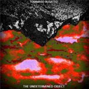 Tommaso Busatto - The Undetermined Object Album