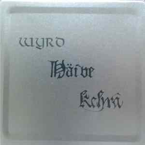 Wyrd / Häive / Kehrä - Untitled / Epätoivon Vuoksi / The Sea / The Forest Album