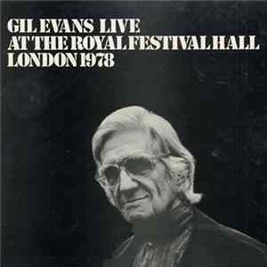 Gil Evans - Gil Evans Live At The Royal Festival Hall London 1978 Album
