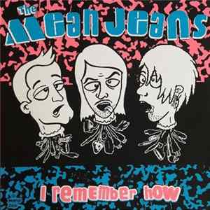 The Mean Jeans / The White Wires - I Remember How / Born On A Saturday Night Album