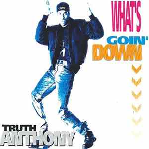 Truth Anthony - What's Goin' Down Album