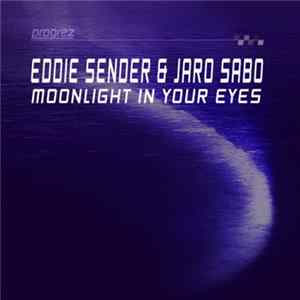 Eddie Sender & Jaro Sabo - Moonlight In Your Eyes Album