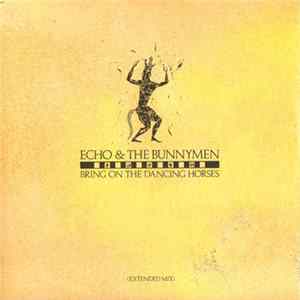 Echo & The Bunnymen - Bring On The Dancing Horses (Extended Mix) Album