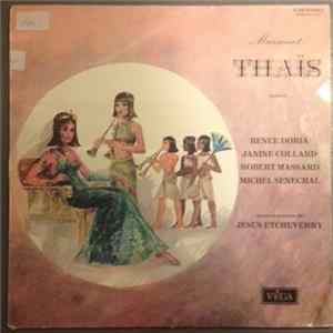 Jules Massenet, Jésus Etcheverry, Renée Doria, Janine Collard, Robert Massard, Michel Sénéchal - Thaïs (Extraits) Album