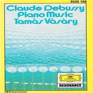 Claude Debussy, Tamàs Vàsàry - Piano Music Album