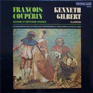 François Couperin, Kenneth Gilbert - Sixième Et Septième Ordres Album