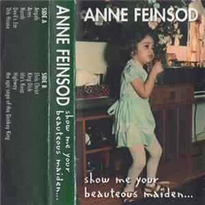 Anne Feinsod - Show Me Your Beauteous Maiden... Album
