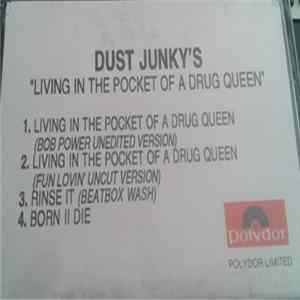 Dust Junky's - Living In The Pocket Of A Drug Queen Album