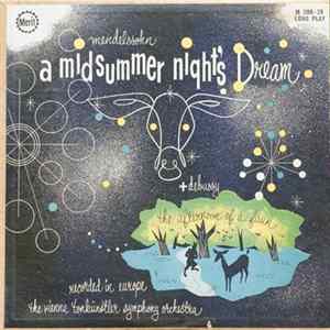 Mendelssohn / Debussy - The Vienna Tonkünstler Symphony Orchestra - A Midsummer Night's Dream / The Afternoon Of A Faun Album