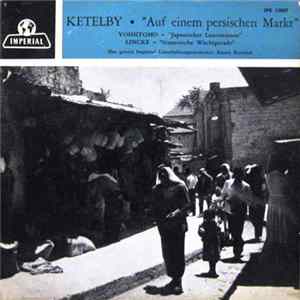 Das Große Imperial-Unterhaltungsorchester, Franz Koschat - Auf Einem Persischen Markt / Japanischer Laternentanz / Siamesische Wachtparade Album