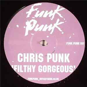 Chris Punk - Filthy Gorgeous Album