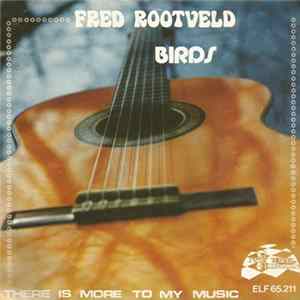 Fred Rootveld - Birds / There Is More To My Music Album
