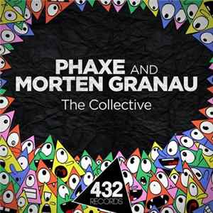 Phaxe And Morten Granau - The Collective Album