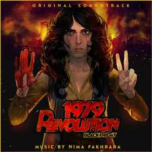 Nima Fakhrara - 1979 Revolution: Black Friday Original Video Game Soundtrack Album