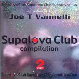 Joe T Vannelli - Supalova Club Compilation Part 2 Album