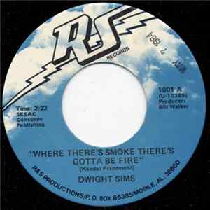 Dwight Sims - Where There's Smoke There's Gotta Be Fire Album