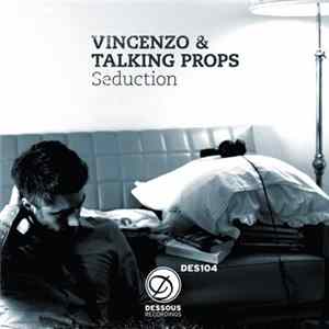 Vincenzo & Talking Props - Seduction Album