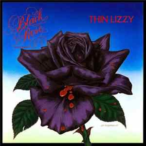 Thin Lizzy - Black Rose - A Rock Legend Album